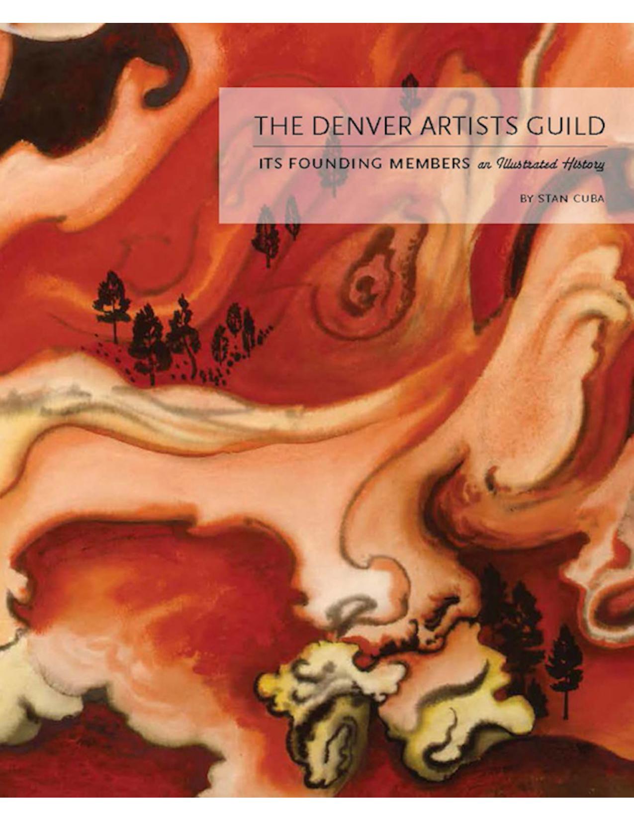 The Denver Artists Guild: Its Founding Members; An Illustrated History by Stan Cuba