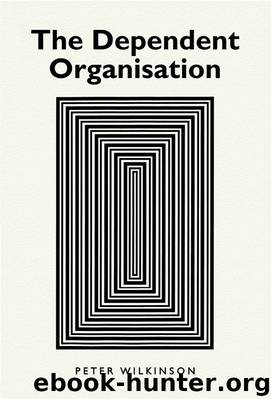 The Dependent Organisation by Peter Wilkinson