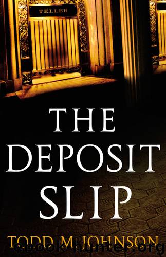 The Deposit Slip by Todd M. Johnson