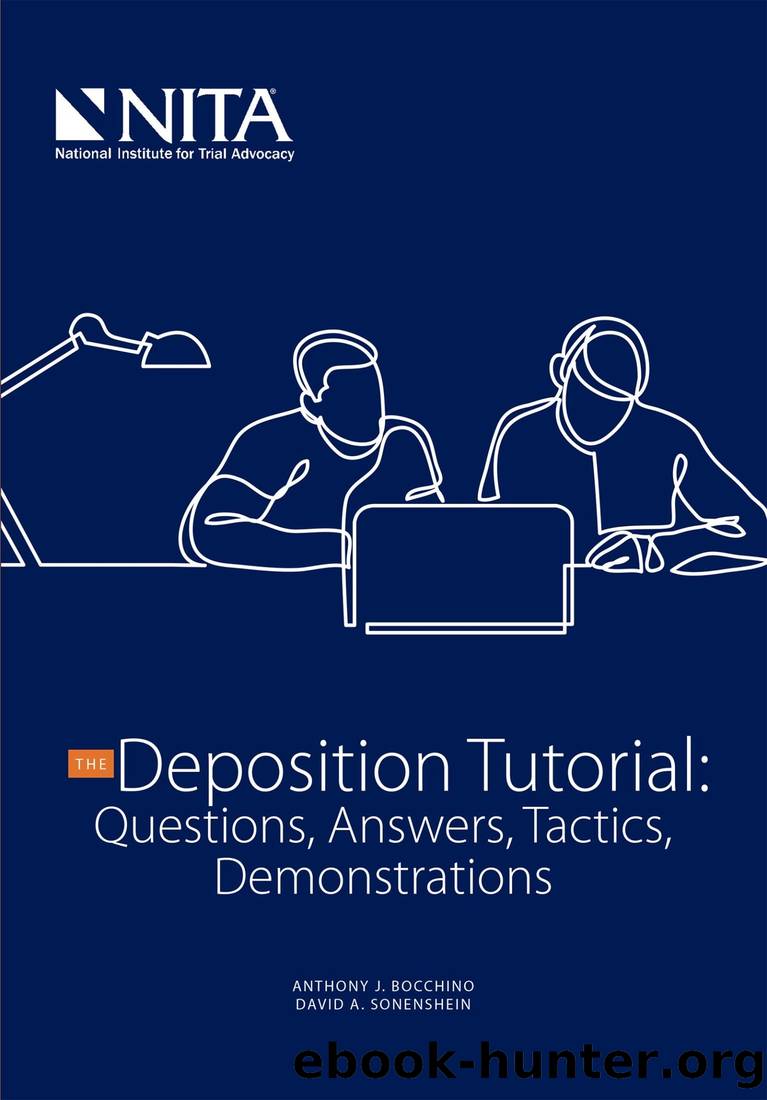 The Deposition Tutorial: Questions, Answers, Tactics, Demonstrations by David A. Sonenshein Anthony J. Bocchino