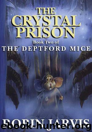 The Deptford Mice 2: The Crystal Prison by Robin Jarvis