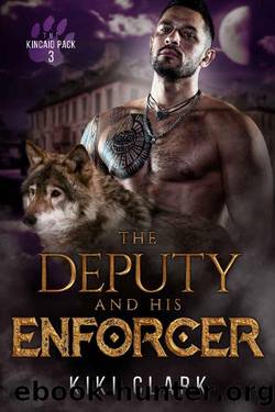 The Deputy and His Enforcer (Kincaid Pack Book 3) by Kiki Clark