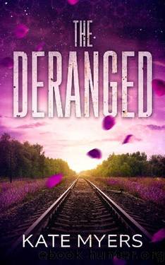 The Deranged: A Young Adult Dystopian Romance (The Deranged Series) by Kate Myers
