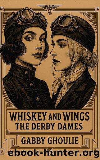The Derby Dames: A Historical Lesbian Dark Romance Thriller (Whiskey and Wings Book 1) by Gabby Ghoulie