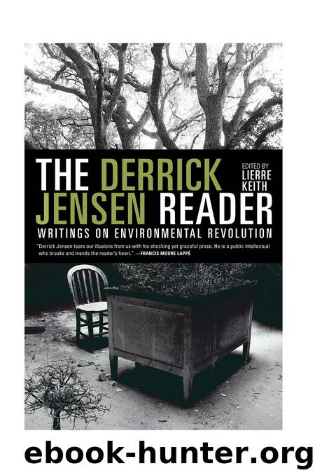 The Derrick Jensen Reader by Derrick Jensen