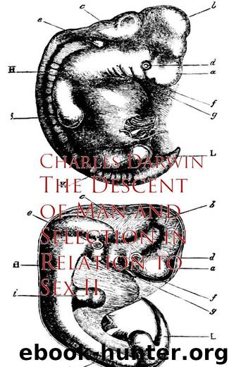 The Descent of Man and Selection in Relation to Sex II by Charles Darwin