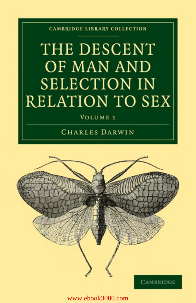 The Descent of Man and Selection in Relation to Sex by Charles Darwin by Unknow