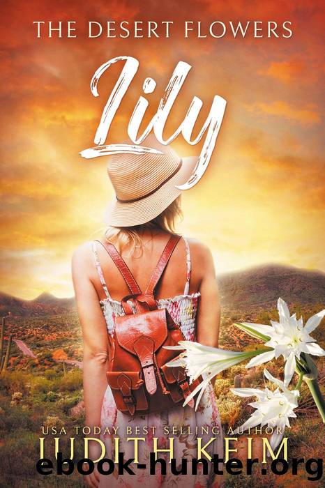 The Desert Flowers--Lily by Judith Keim