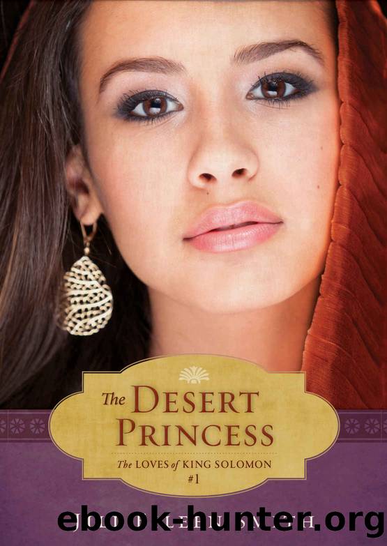The Desert Princess (Ebook Shorts) (The Loves of King Solomon Book #1) by Jill Eileen Smith