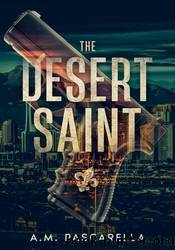 The Desert Saint by A.M. Pascarella