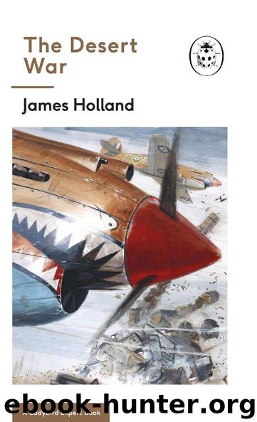 The Desert War: Book 4 of the Ladybird Expert History of the Second World War (The Ladybird Expert Series) by James Holland