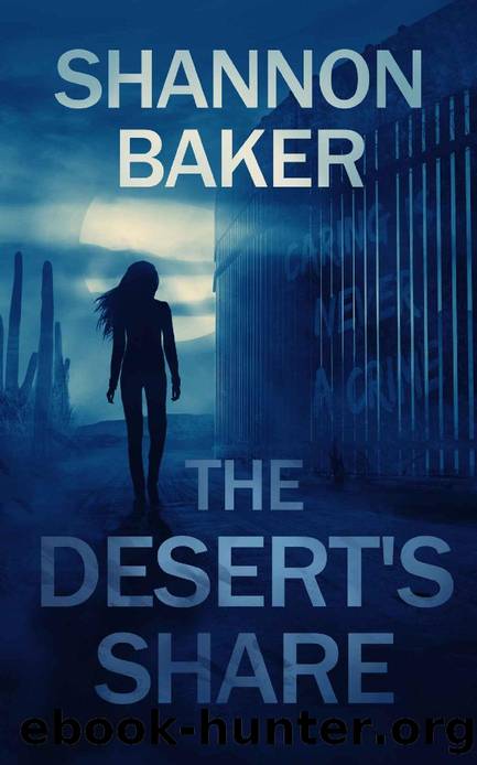 The Desert's Share (Michaela Sanchez Southwest Crime Thrillers Book 2) by Shannon Baker