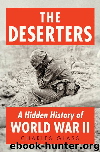 The Deserters: A Hidden History of World War II by Glass Charles