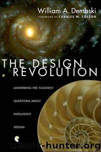 The Design Revolution: Answering the Toughest Questions About Intelligent Design by William A. Dembski