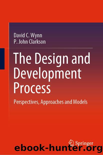 The Design and Development Process by David C. Wynn & P. John Clarkson