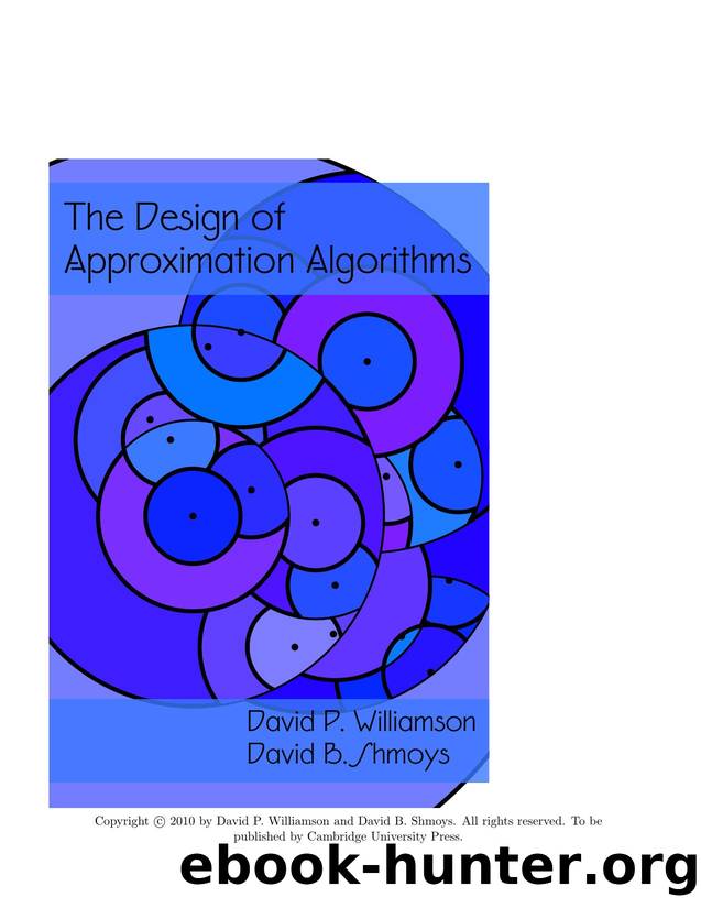 The Design of Approximation Algorithms (David P. Williamson and David B. Shmoys) by Unknown