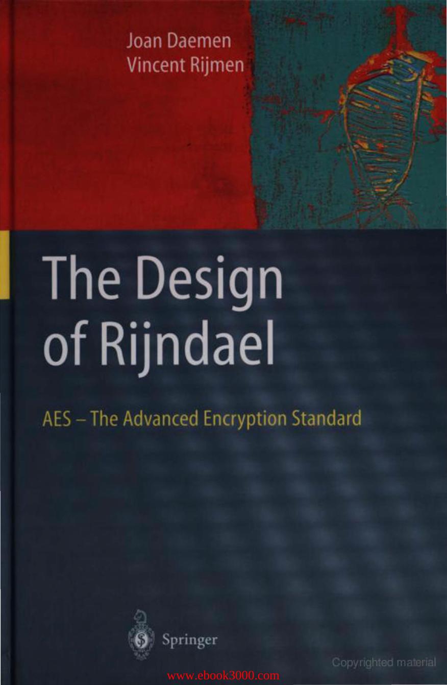 The Design of Rijndael: AES - The Advanced Encryption Standard (Information Security and Cryptography) by Unknow