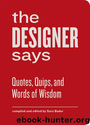 The Designer Says by Sara Bader