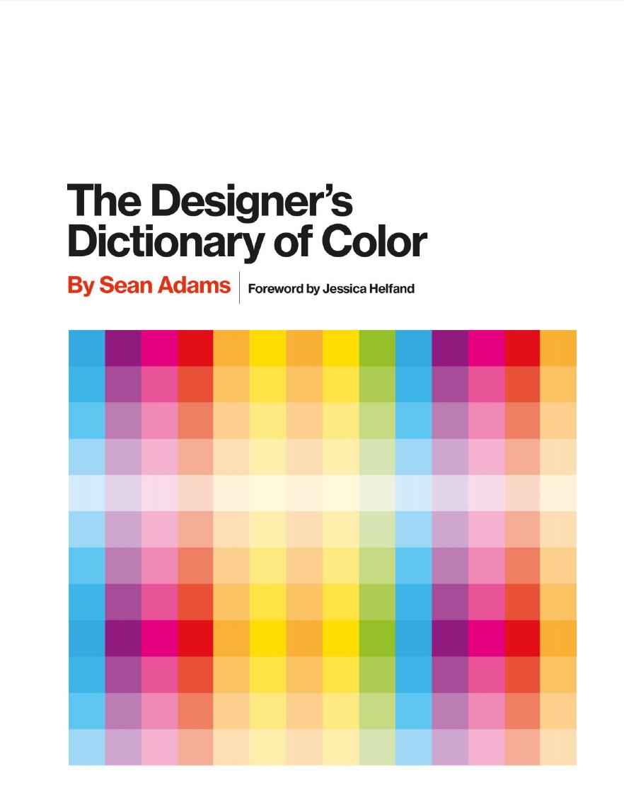 The Designer's Dictionary of Color by Sean Adams
