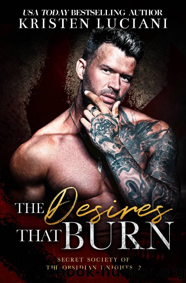 The Desires That Burn: A Dark Billionaire Age Gap Romance (Obsidian Knights Secret Society Book 2) by Kristen Luciani