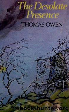 The Desolate Presence, and Other Uncanny Stories by Thomas Owen