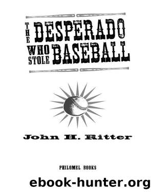 The Desperado Who Stole Baseball by John Ritter