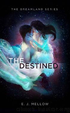 The Destined by E.J. Mellow
