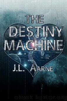 The Destiny Machine by J L Aarne