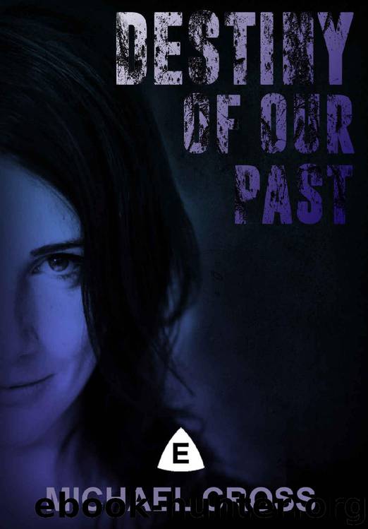 The Destiny of Our Past by Michael Cross