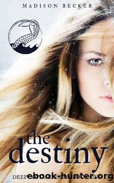 The Destiny: A YA Paranormal Academy Romance (Deep Cove Academy Book 1) by Madison Becker