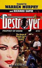 The Destroyer - 111 - The Destroyer 111 - Prophet of Doom by Warren Murphy & Richard Sapir