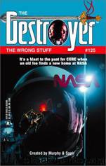 The Destroyer - 125 - The Destroyer 125 - The Wrong Stuff by Warren Murphy & Richard Sapir