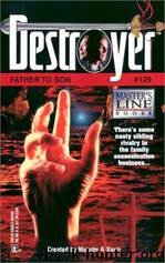 The Destroyer - 129 - The Destroyer 129 - Father To Son by Warren Murphy & Richard Sapir