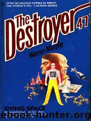 The Destroyer - 47 - The Destroyer 047 - Dying Space by Warren Murphy & Richard Sapir