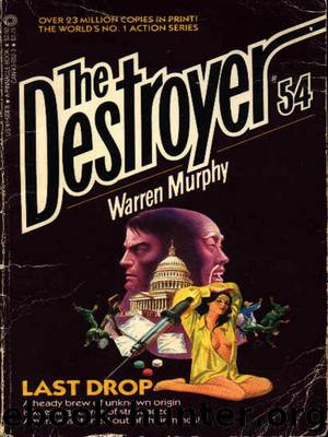 The Destroyer - 54 - The Destroyer 054 - Last Drop by Warren Murphy & Richard Sapir