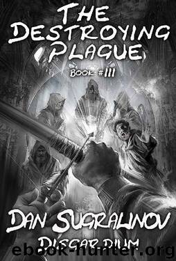 The Destroying Plague by Dan Sugralinov