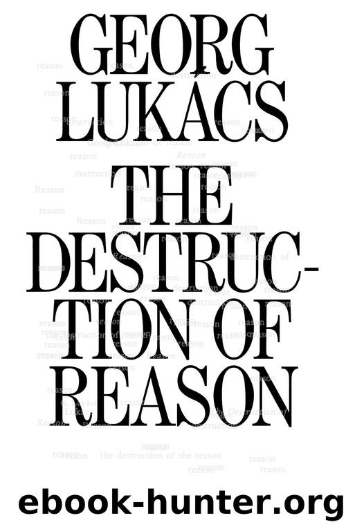 The Destruction of Reason by Georg Lukacs;