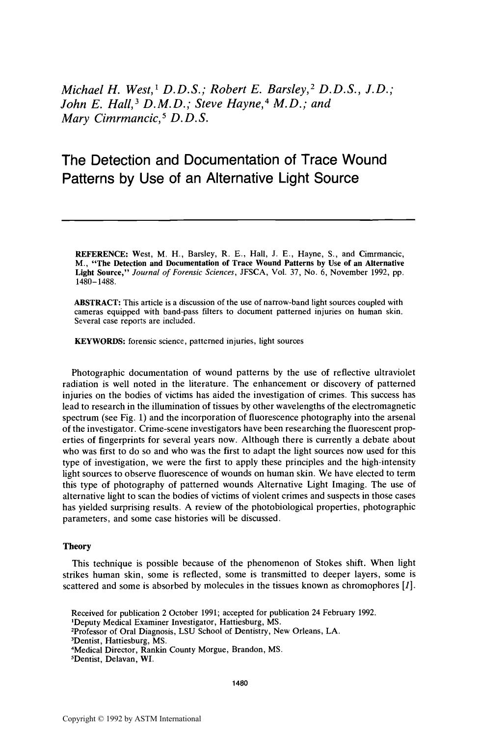 The Detection and Documentation of Trace Wound Patterns by Use of an Alternative Light Source by West MH Barsley RE Hall JE Hayne S Cimrmancic M