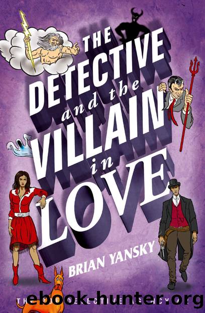 The Detective And The Villain In Love (The Poe Detective Agency Book 2) by Brian Yansky