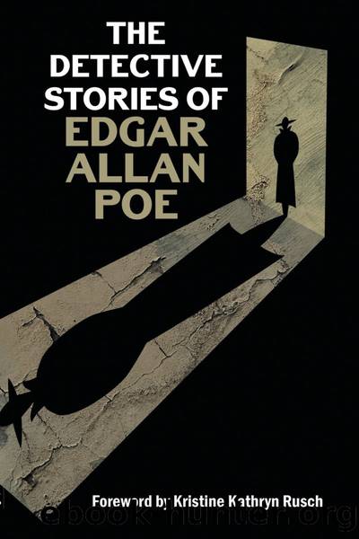 The Detective Stories of Edgar Allan Poe by Edgar Poe