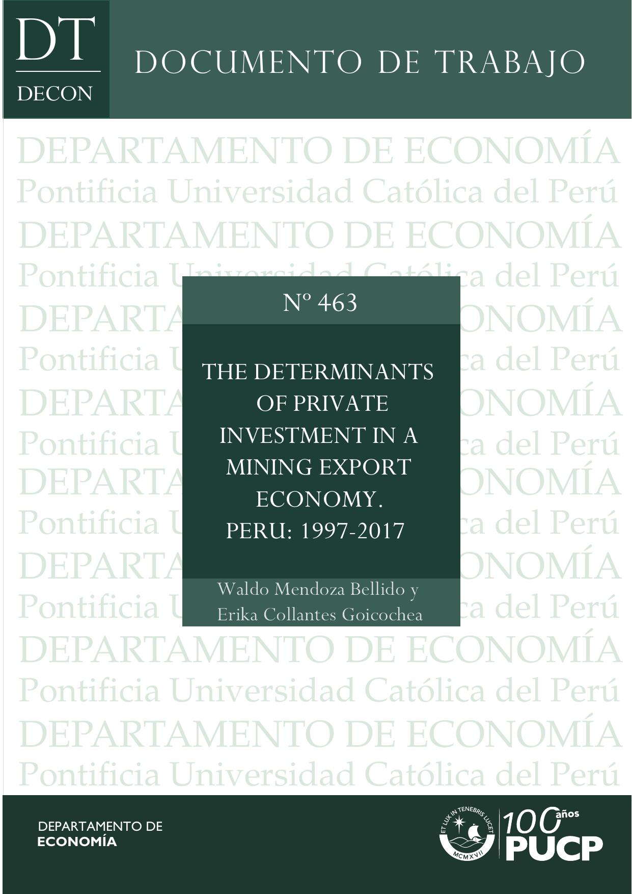 The Determinants of Private Investment in a Mining Export Economy. Peru: 1997-2017 by Waldo Mendoza Erika Collantes