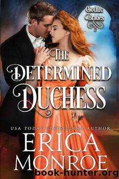 The Determined Duchess (Gothic Brides Book 2) by Erica Monroe