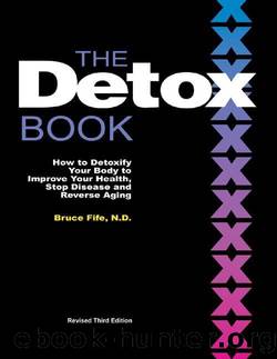The Detox Book: How to Detoxify Your Body to Improve Your Health, Stop Disease, and Reverse Aging by Fife Bruce