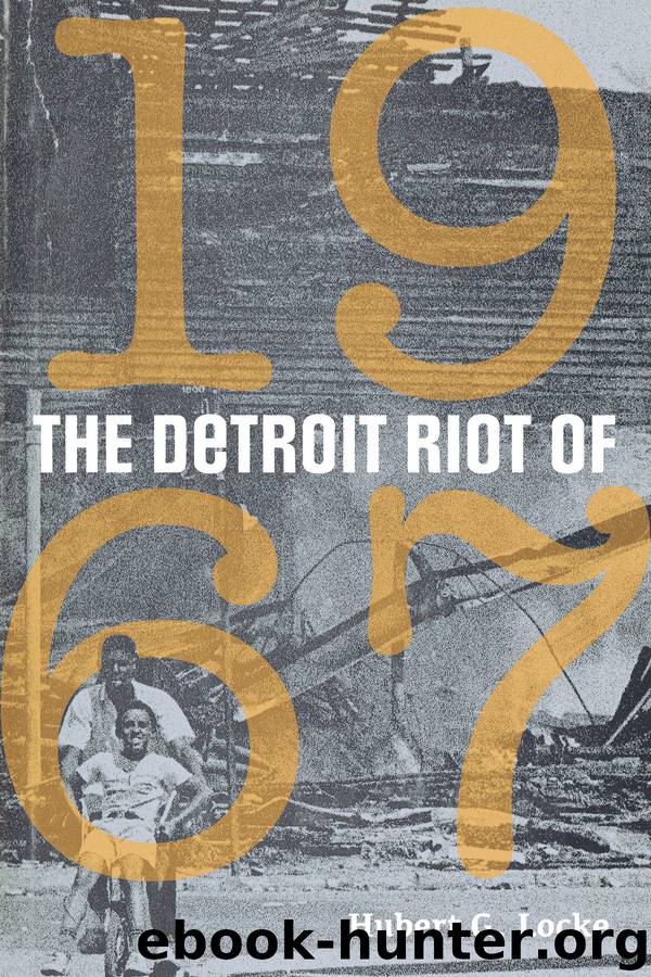 The Detroit Riot of 1967 by Hubert G. Locke