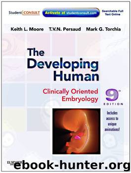The Developing Human: with STUDENT CONSULT Online Access by Moore Keith L. & Persaud T. V. N. & Torchia Mark G