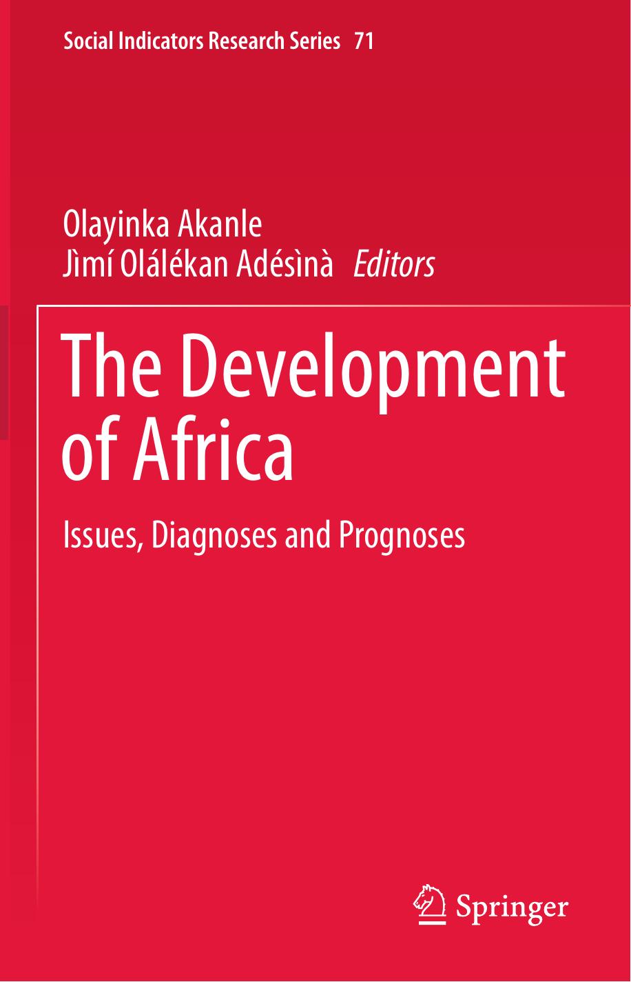 The Development of Africa : Issues, Diagnoses and Prognoses by Olayinka Akanle Jìmí Olálékan Adésìnà (eds.)