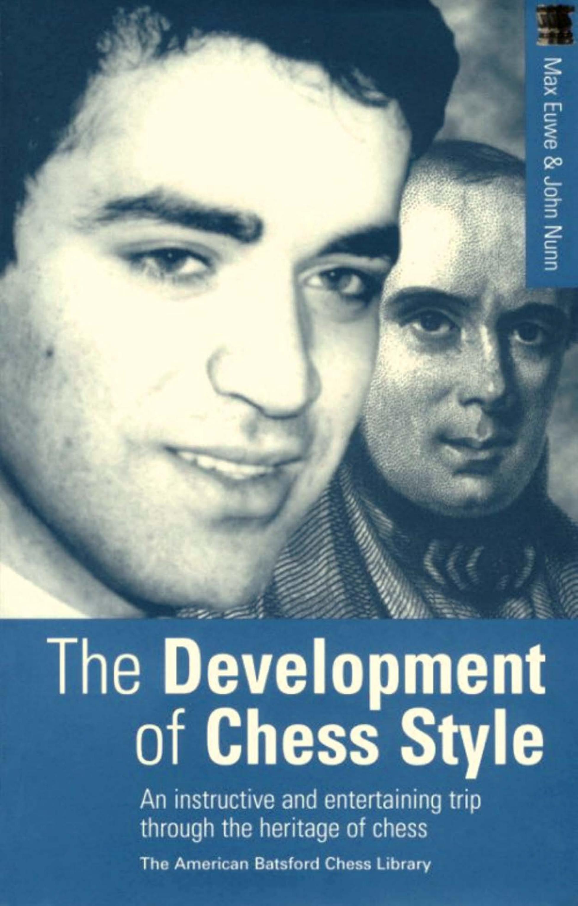 The Development of Chess Style [Max Euwe & John Nunn, 1966] by Unknown
