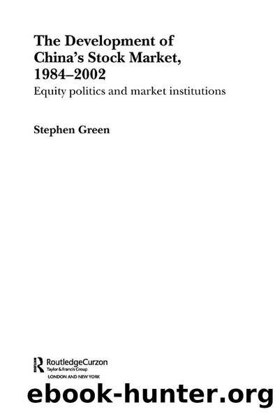 The Development of China's Stockmarket, 1984-2002 by Stephen Green