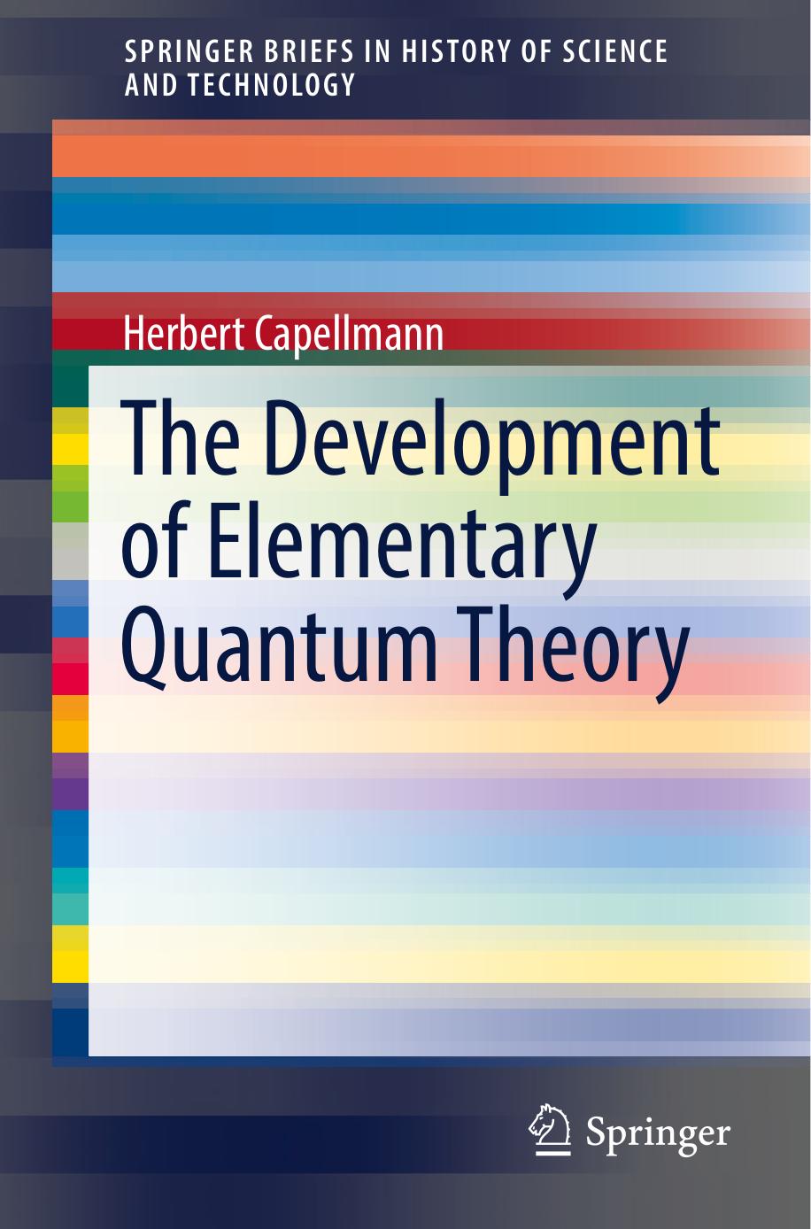 The Development of Elementary Quantum Theory by Herbert Capellmann
