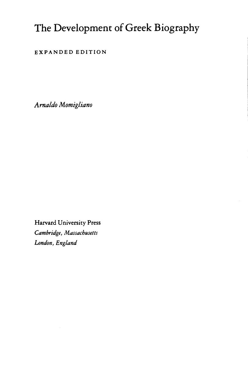 The Development of Greek Biography: Expanded Edition by Arnaldo Momigliano